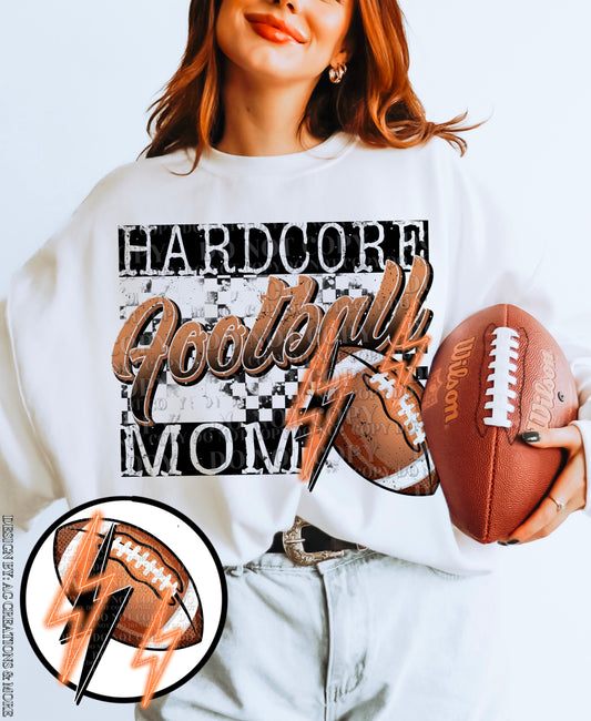Hardcore Football Mom  Hoodie or Crew Neck