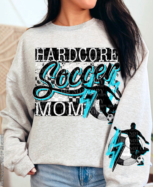 Hardcore Soccer  Mom  (boys)  Hoodie or Crew Neck