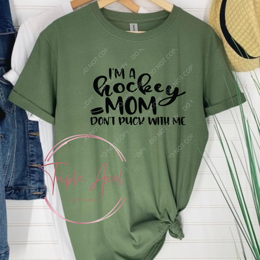 I'm a Hockey Mom Don't puck with me T-shirt