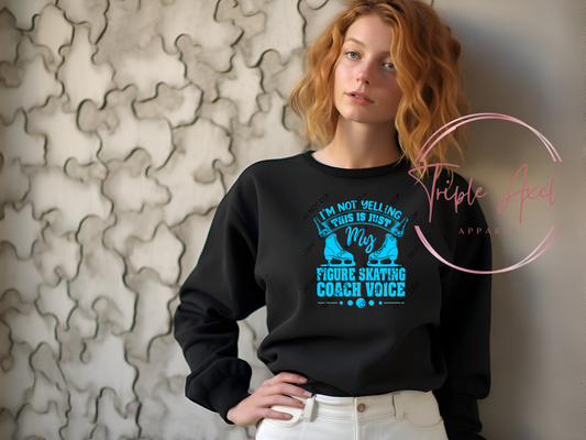 I'm Not Yelling this is just my figure skating coach voice T-Shirt