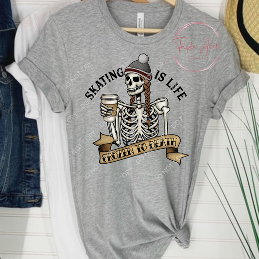 Skating is Life Frozen to Death Hoodie or Crew Neck