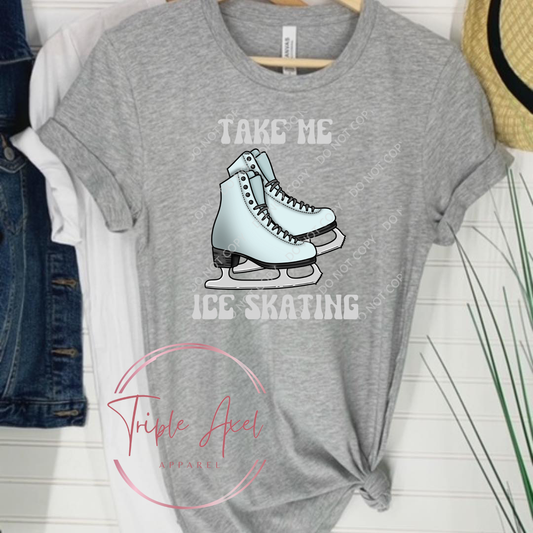 Take me Ice Skating (blue Skates) Hoodie or Crew Neck