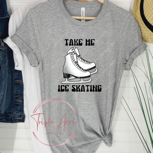 Take me Ice Skating (white Skates) Hoodie or Crew Neck